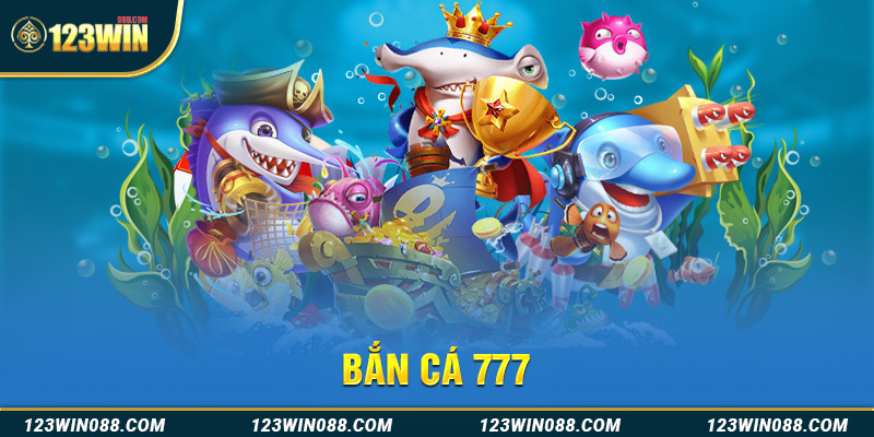 Bắn cá 777