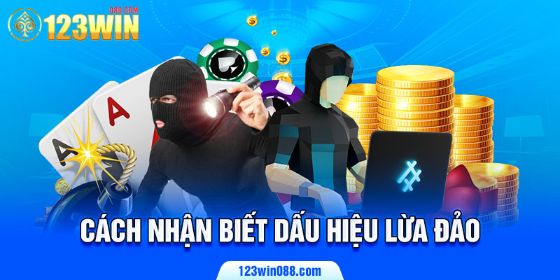 Cách nhận biết dấu hiệu lừa đảo