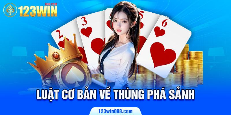 Luật cơ bản về thùng phá sảnh