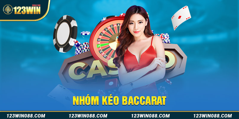 Nhóm kéo baccarat