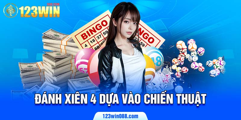 Đánh xiên 4 dựa vào chiến thuật