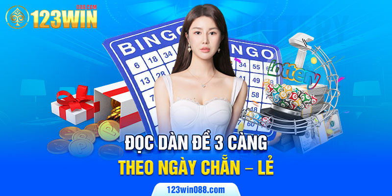 Đọc dàn đề 3 càng theo ngày chẵn - lẻ