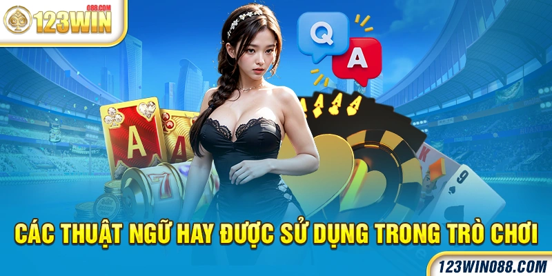 Các thuật ngữ hay được sử dụng trong trò chơi