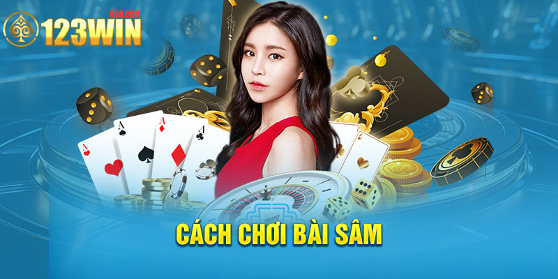 cách chơi bài sâm