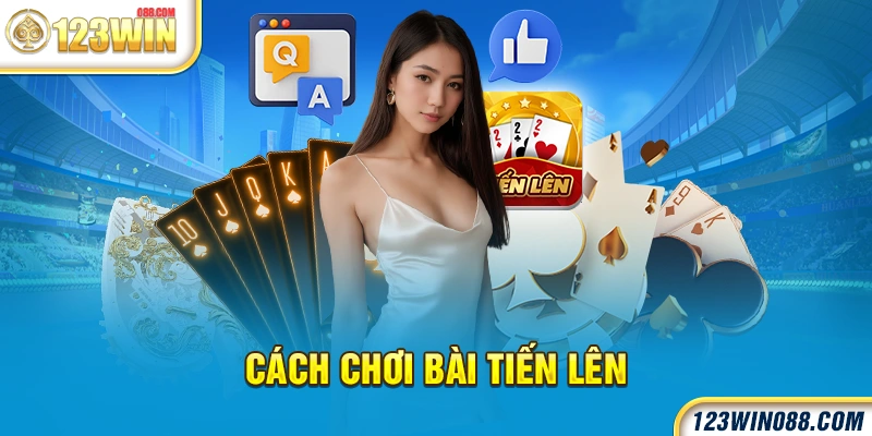 Cách chơi bài tiến lên