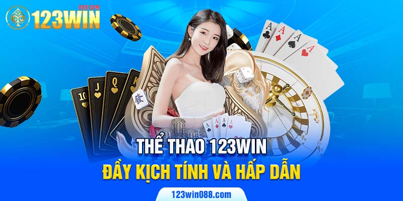 Thể thao 123win đầy kịch tính và hấp dẫn